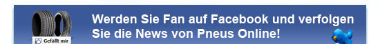 Werden Sie Fan auf Facebook und verfolgen Sie die News von Pneus Online!